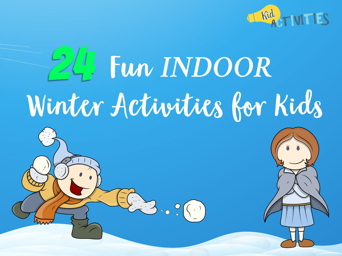 24 Fun Indoor Winter Activities For Kids Indoor Winter Games Kid 