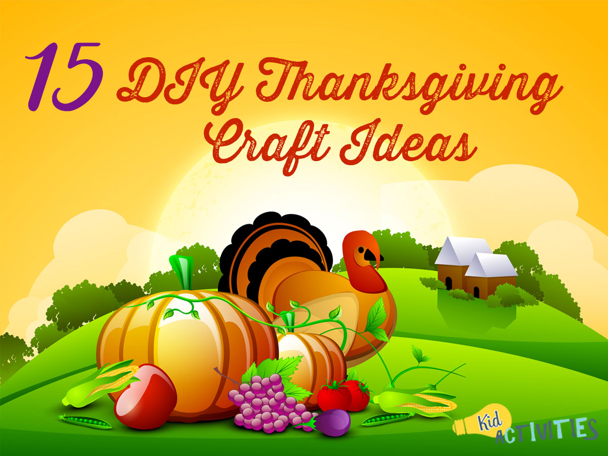 15 Diy Thanksgiving Craft Ideas For Kids In The Clroom Kid 15 Diy Thanksgiving Craft Ideas For Kids In The Clroom Kid Activities